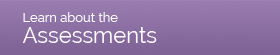 Learn about the assessments